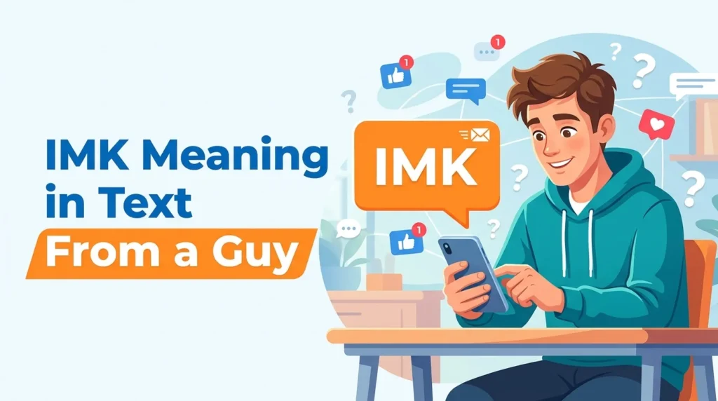 IMK Meaning in Text From a Guy